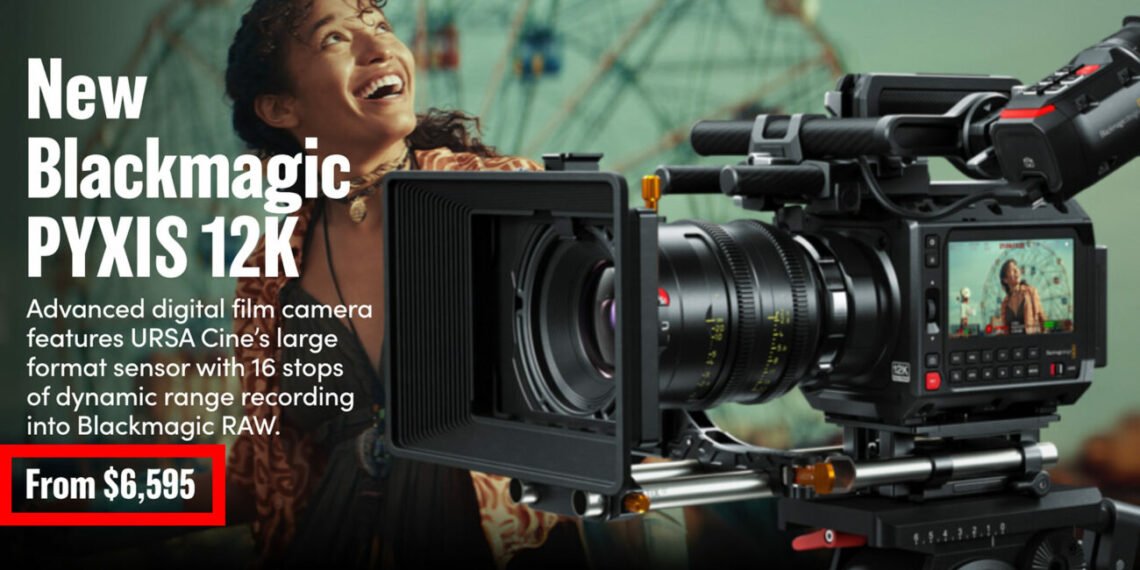 Blackmagic PYXIS 12K Camera Price Increased by 32% to $6,595 in the USA Due to Tariffs
